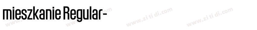 mieszkanie Regular字体转换 mieszkanie Regular字体转换